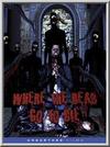 Where The Dead Go To Die (Blu-Ray)